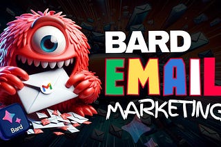 Bard Email Marketing