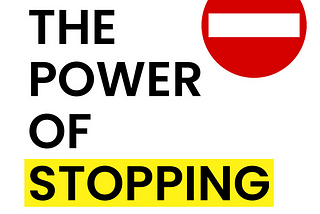 The Power of Stopping: Make and Break Habits With The Habit Loop