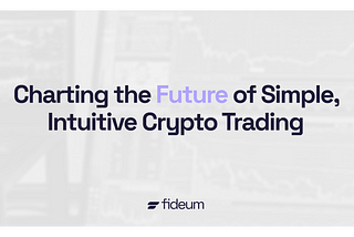 Fideum & CoinSmart: Charting the Future of Simple, Intuitive Crypto Trading 🚀
