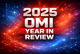 OMI in 2025: A Year of Utility, Delivery, and Expanding Access