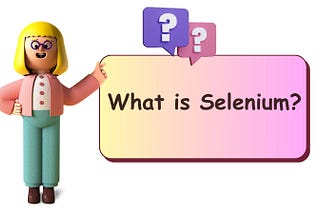 The Basics of Selenium: An Introduction for Beginners