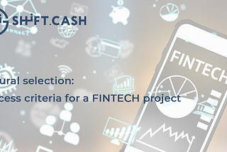 Natural selection: success criteria for a FINTECH project