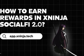 [EN] How to earn rewards in xNinja SocialFi 2.0?