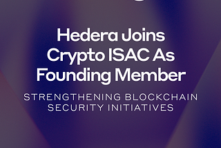 Hedera Joins Crypto ISAC as Founding Member