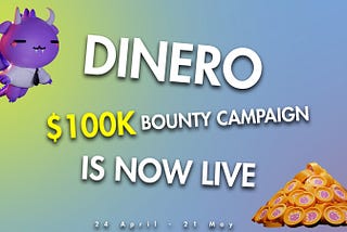 Dinero's $100k Bounty Campaign is Live!