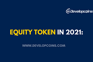 Equity Token in 2021:-