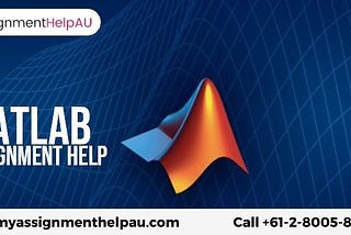Online MATLAB Assignment help Writing Stress-free with Experts in Australia