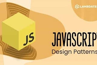 A Comprehensive Guide To JavaScript Design Patterns