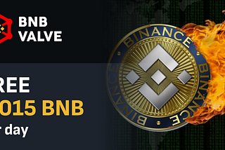 BNB Valve…the most powerful free BNB faucet…Free 0.015 BNB per day