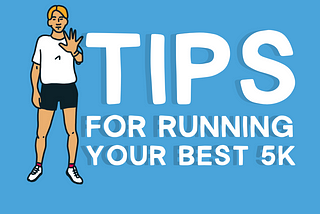 Tips for Running your Best 5k!