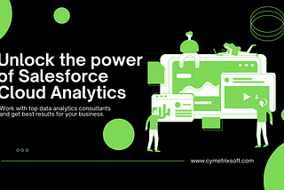 Unlock the power of Salesforce Cloud Analytics