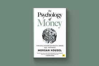 The Most Valuable Lesson I Learned From “The Psychology of Money”