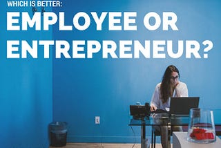 Entrepreneur vs. Employee