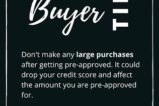 Buyer tip #1: Don’t make any large purchases after getting pre-approved