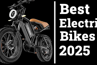 Best Electric Bikes | Top 5 Best Electric Bikes 2025