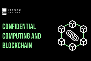 Confidential computing will take Blockchain to the next level of security