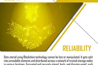 Data stored using Blockchain technology cannot be lost or manipulated.