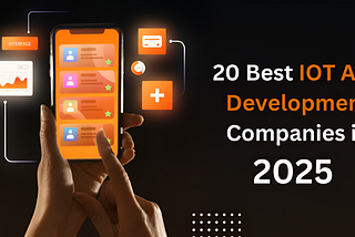 20 Best IOT App Development Companies in 2025