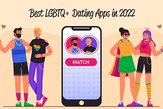 Best LGBTQ+ Dating Apps in 2022