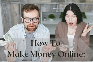 How To Make Money Online: 21 Ways To Do It