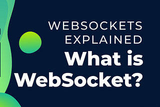 WebSocket: a bidirectional, full-duplex what now?