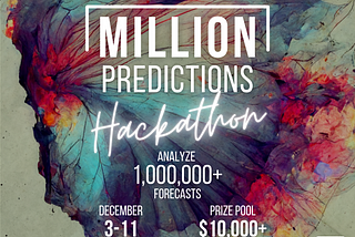 Announcing Metaculus’s Million Predictions Hackathon!