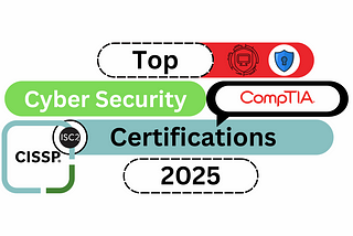 Top Cyber Security Certifications to Earn