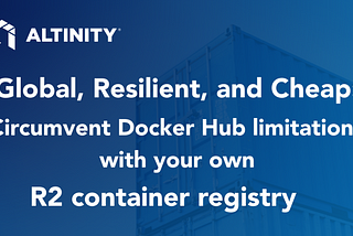 Global, Resilient, and Cheap: Circumvent Docker Hub Limitations with Your Own R2 Container Registry