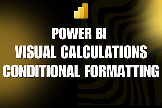 Power BI Visual Calculations- Conditional formatting