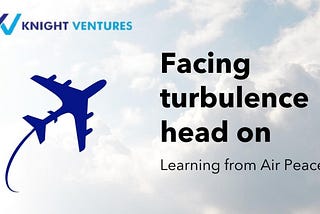 Facing Turbulence Head-On: What we can learn from Air Peace’s journey