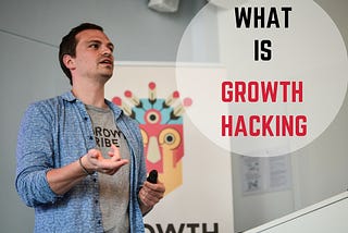 What Is Growth Hacking? Back To Basics.