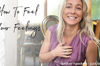 How To Feel Your Feelings | Amber Hawken | Dip. Mindfulness CBT