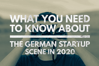 What you need to know about the German startup scene in 2020