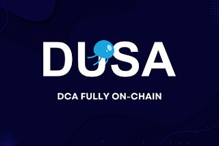 Dusa Protocol: A Pioneering Step Towards On-Chain DCA in Decentralized Finance