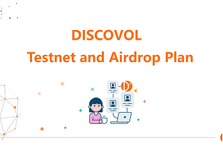 Discovol Testnet and Airdrop Plan