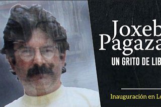 Exposición “Joxeba Pagaza: Un grito de Libertad” en Logroño