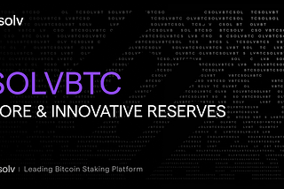 SolvBTC: A Bitcoin Reserve for Everyone