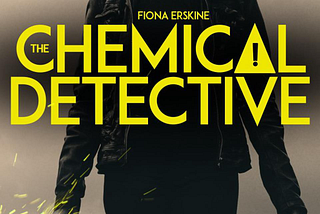 The Chemical Detective By Fiona Erskine — Review