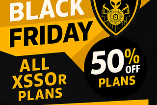 🔥 xss0r Black Friday Special Offer — 50% OFF ALL PLANS!