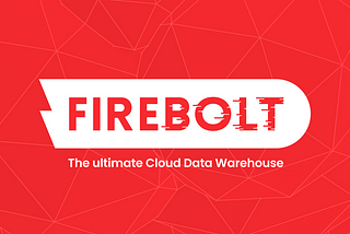 Why we invested in Firebolt: Snowflake catapulted the data warehouse into the cloud.