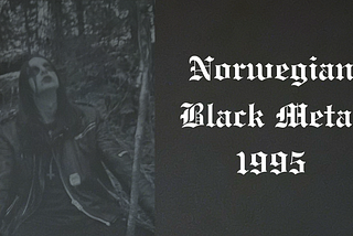 1995: The Turning Point for Norwegian Black Metal