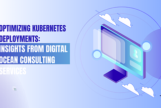Image about Optimizing Kubernetes Deployment Best Practices