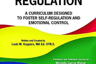 A Social Thinking curriculum: Zones of regulation