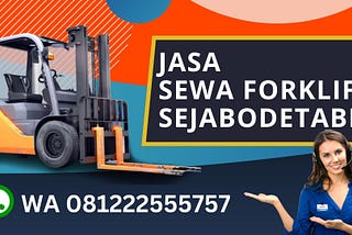 CALL/WA 081222555757 Sewa Forklift di Jakarta Utara, Efisiensi Transportasi Barang