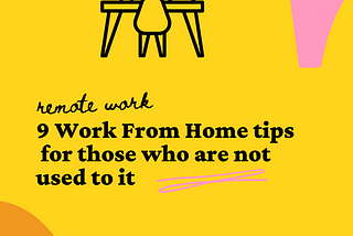 9 Work From Home tips when you’re not used to WFH
