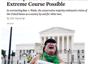 Screenshot from The Nation article entitled “The Supreme Court Took the Most Extreme Course Possible”