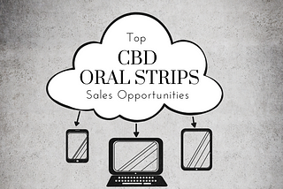 Top CBD Oral Strips Sales Opportunities 2023 — VCM CBD