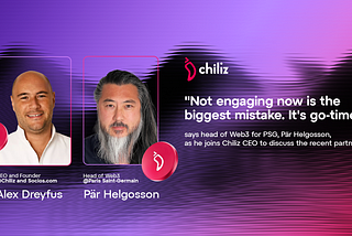 Chiliz, the “platform for sports brands to play” says Head of Web3 for PSG, Pär Helgosson