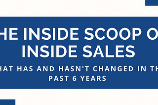 A lot of strategies have come and gone in the world of inside sales.