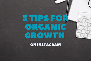 5 Organic Strategies for Instagram Growth (2020)